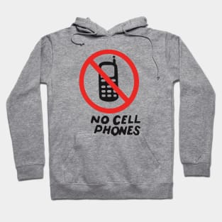 NO CELL PHONES Hoodie